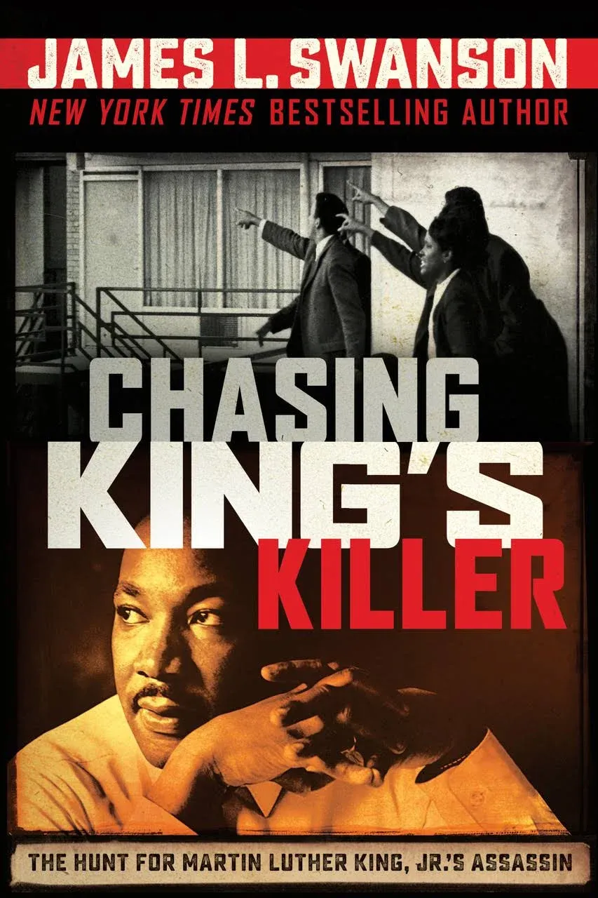 Chasing King's Killer: The Hunt for Martin Luther King, Jr.'s Assassin [Book]