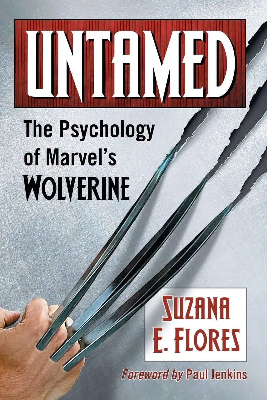 Untamed: The Psychology of Marvel's Wolverine [Book]