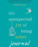 Unexpected Joy of Being Sober Journal [Book]