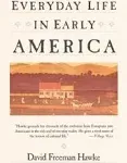 Everyday Life in Early America