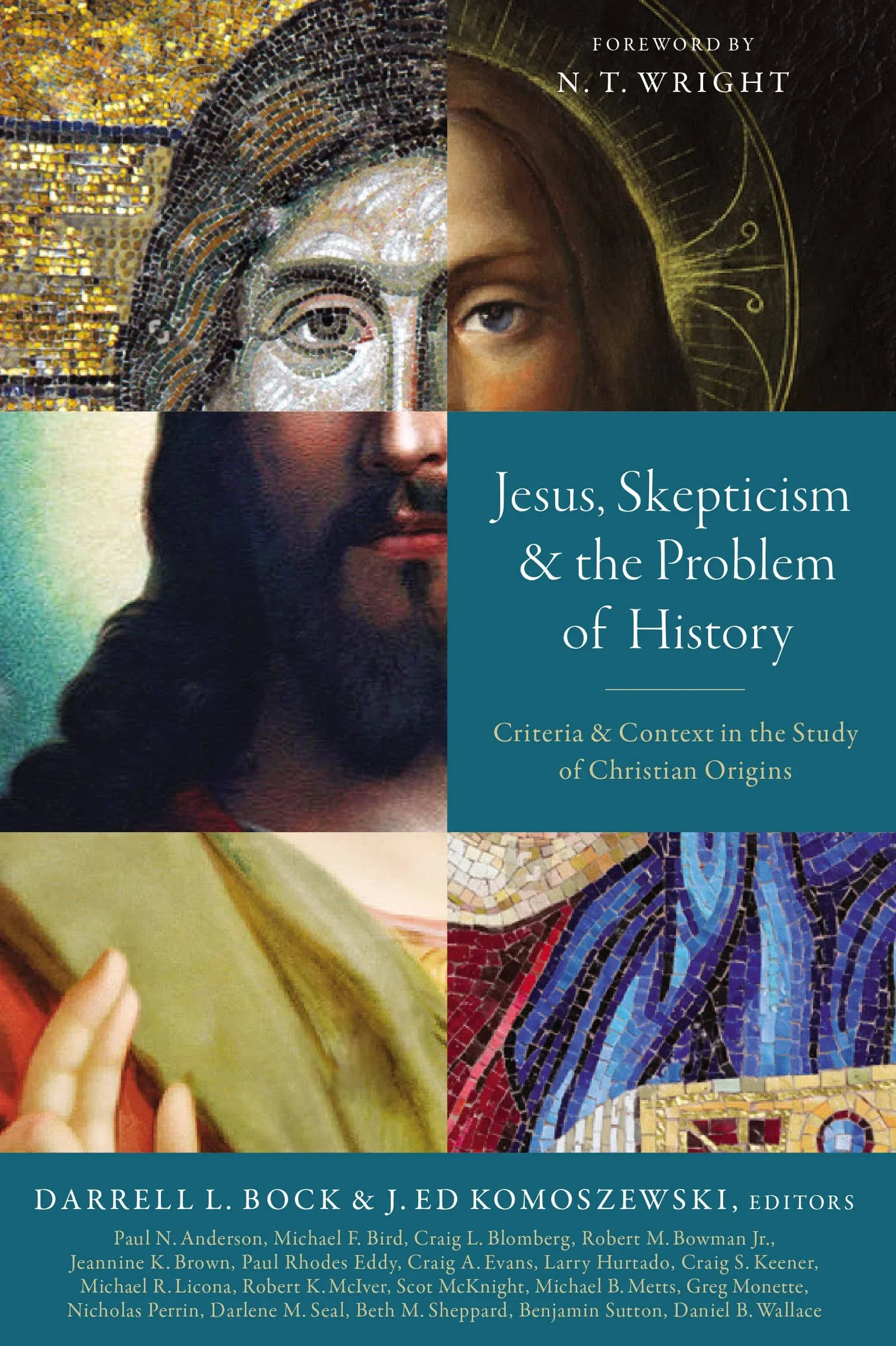 Jesus, Skepticism, and the Problem of History: Criteria and Context in the Study ...