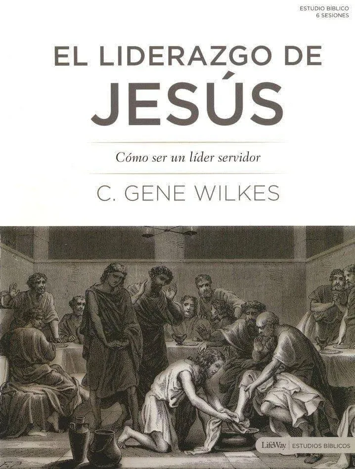 Jesus on Leadership Spanish Wkbk By G G Wilkes