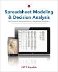 Spreadsheet Modeling and Decision Analysis: A Practical Introduction to Business Analytics [Book]