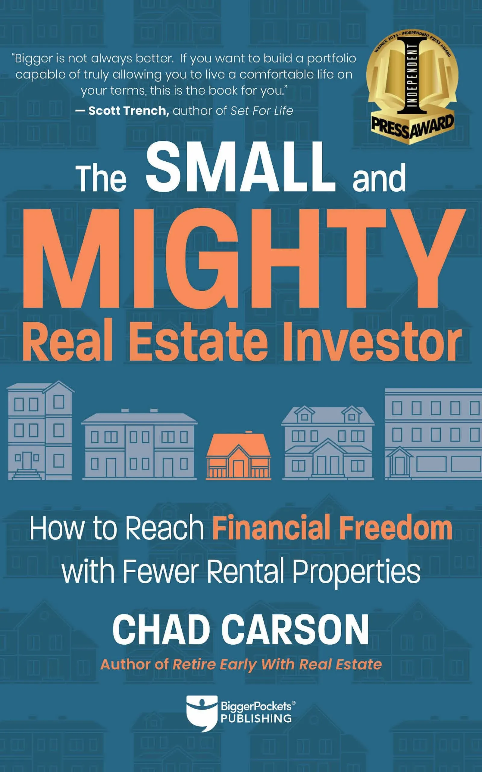 Small and Mighty Real Estate Investor: How to Reach Financial Freedom with Fewer Rental Properties [Book]