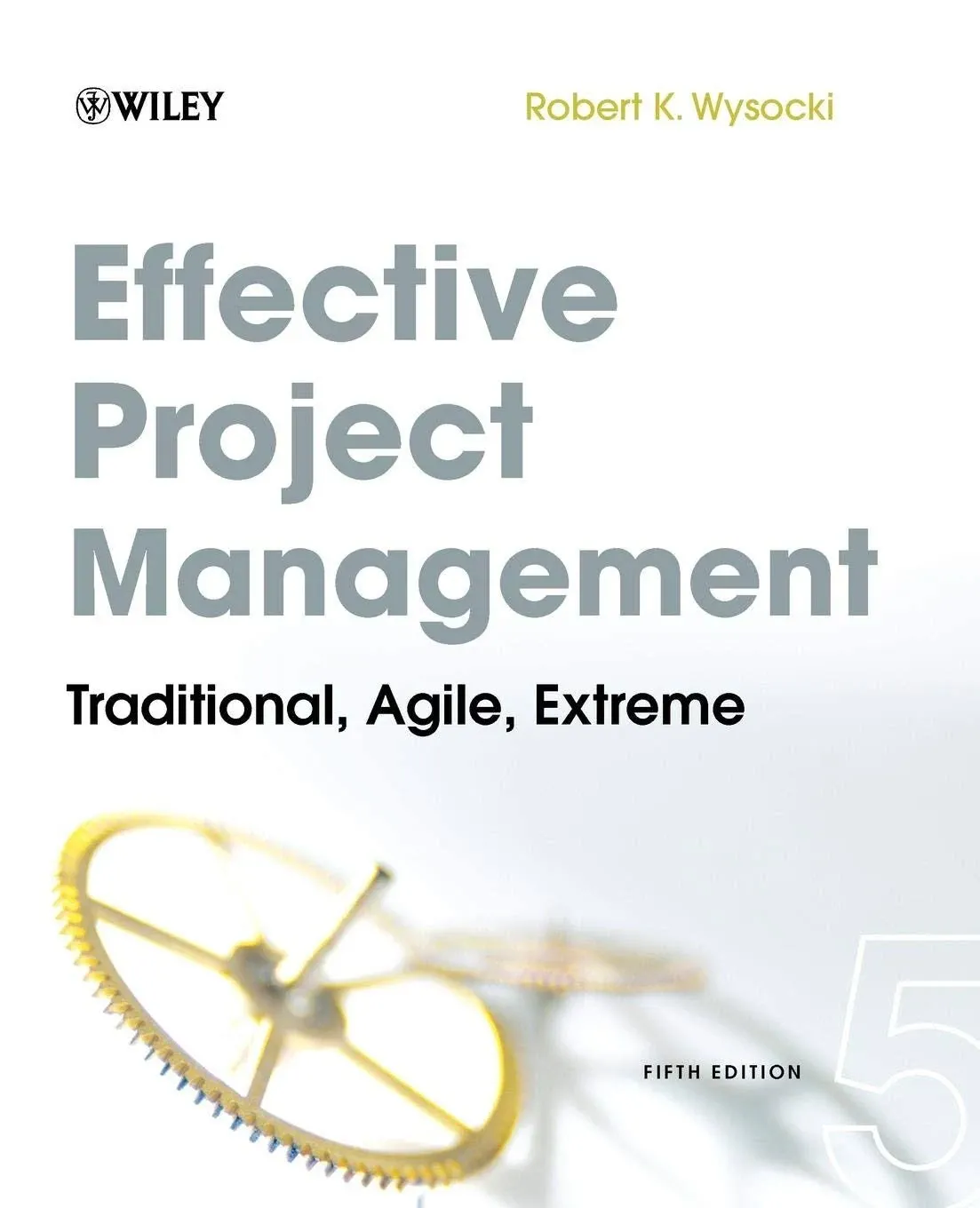 Effective Project Management: Traditional, Agile, Extreme [Book]