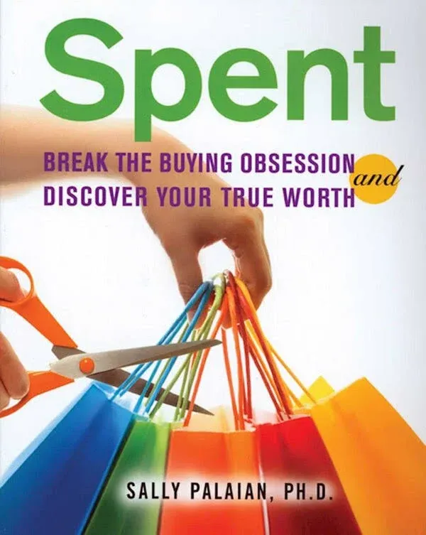 Spent: Break the Buying Obsession and Discover Your True Worth