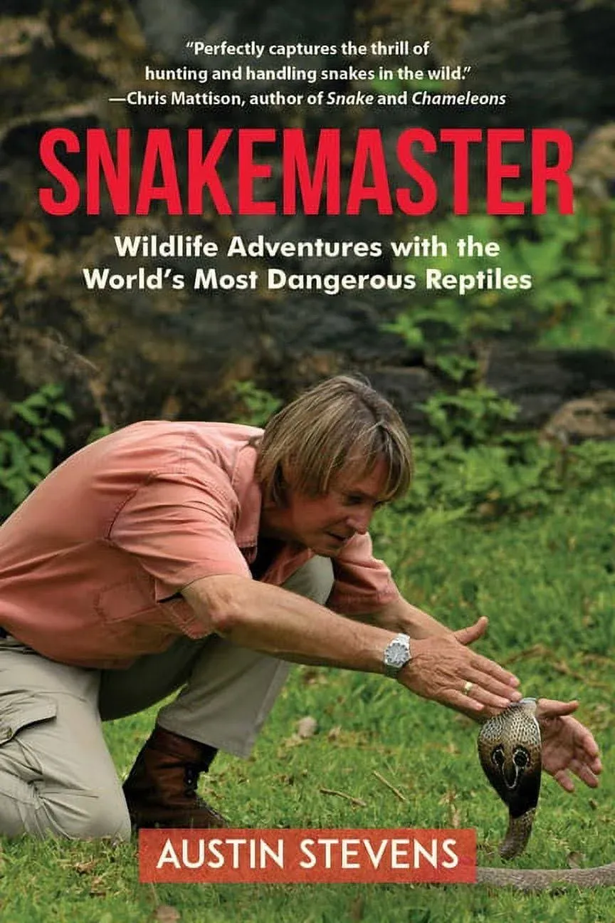 Snakemaster: Wildlife Adventures with the World?s Most Dangerous Reptiles [Book]