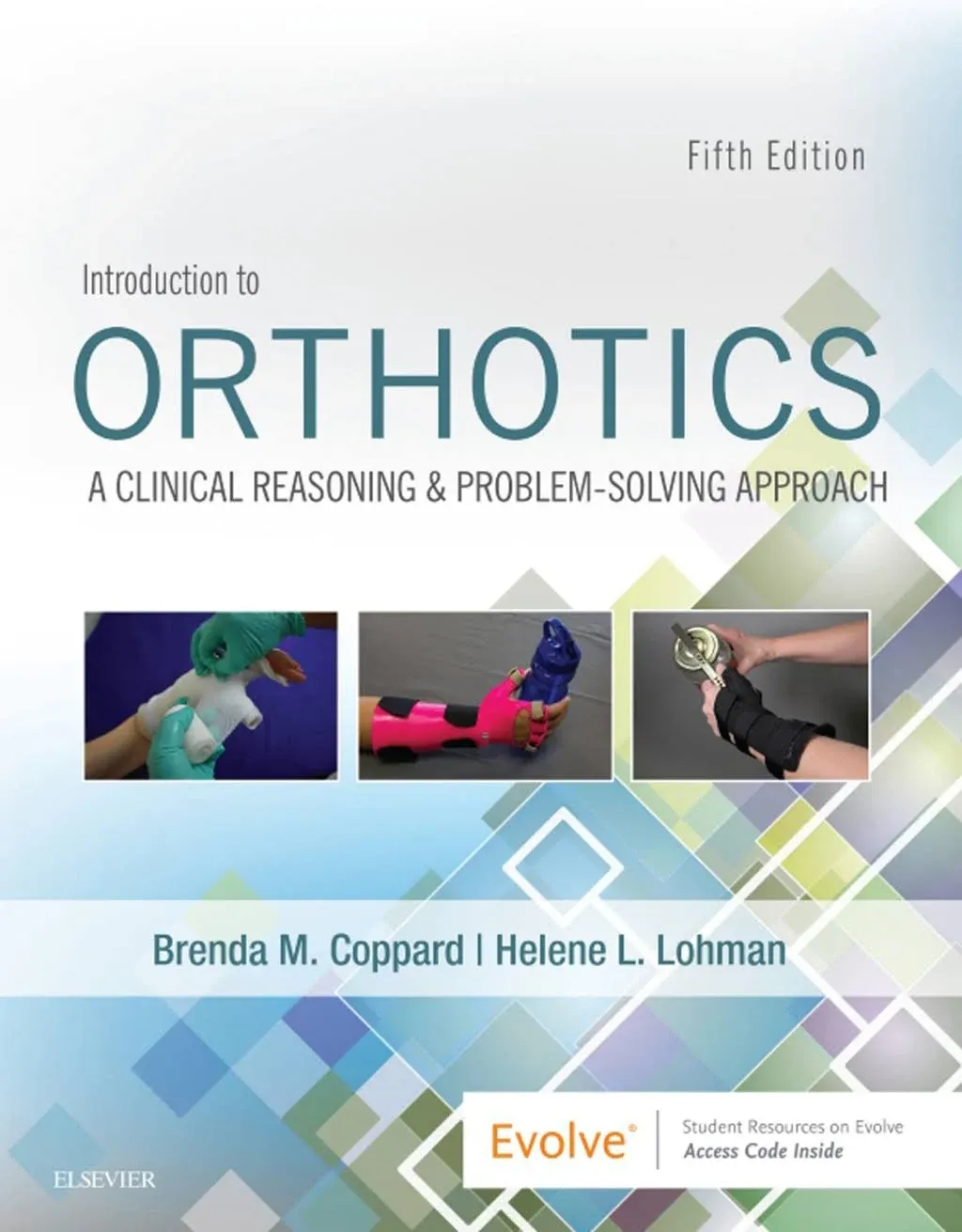 Introduction to Orthotics: A Clinical Reasoning and Problem-Solving Approach [Book]