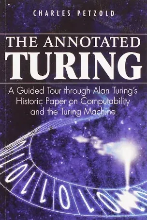 The Annotated Turing: A Guided Tour Through Alan Turing's Historic Paper on Computability and the Turing Machine