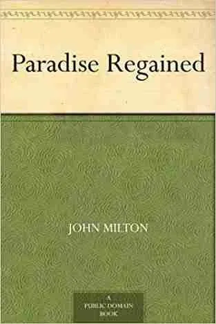 Paradise Lost and Paradise Regained