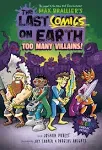 The Last Comics on Earth: Too Many Villains!: From the Creators of The Last Kids on Earth [Book]