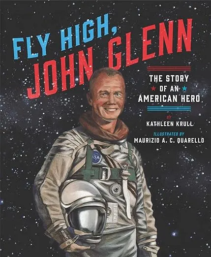 Fly High, John Glenn: The Story of an American Hero