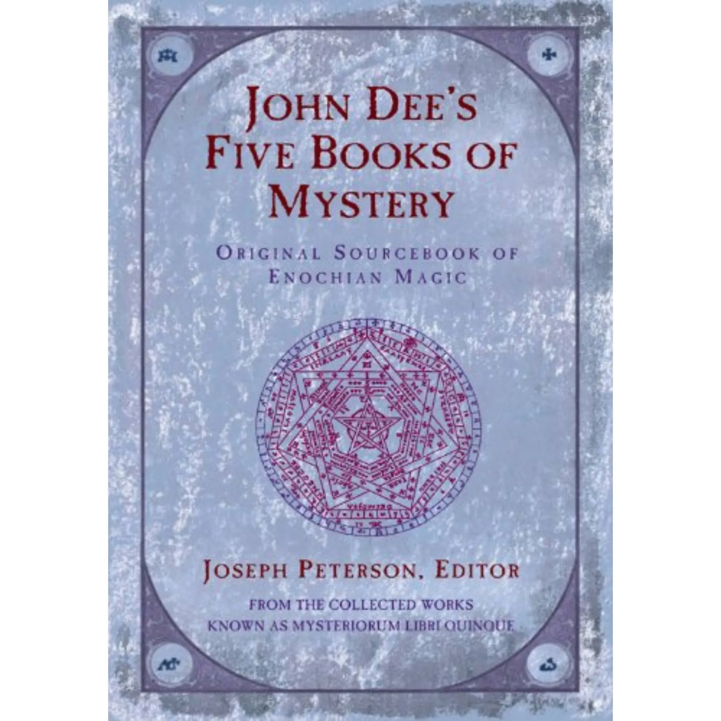 John Dee&#039;s Fivs of Mystery : Original Sourc of Enochian Magic, Paperback by D...