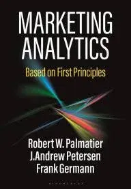 Marketing Analytics: Based on First Principles [Book]