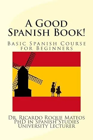 A Good Spanish Book!: Basic Spanish Course for Beginners