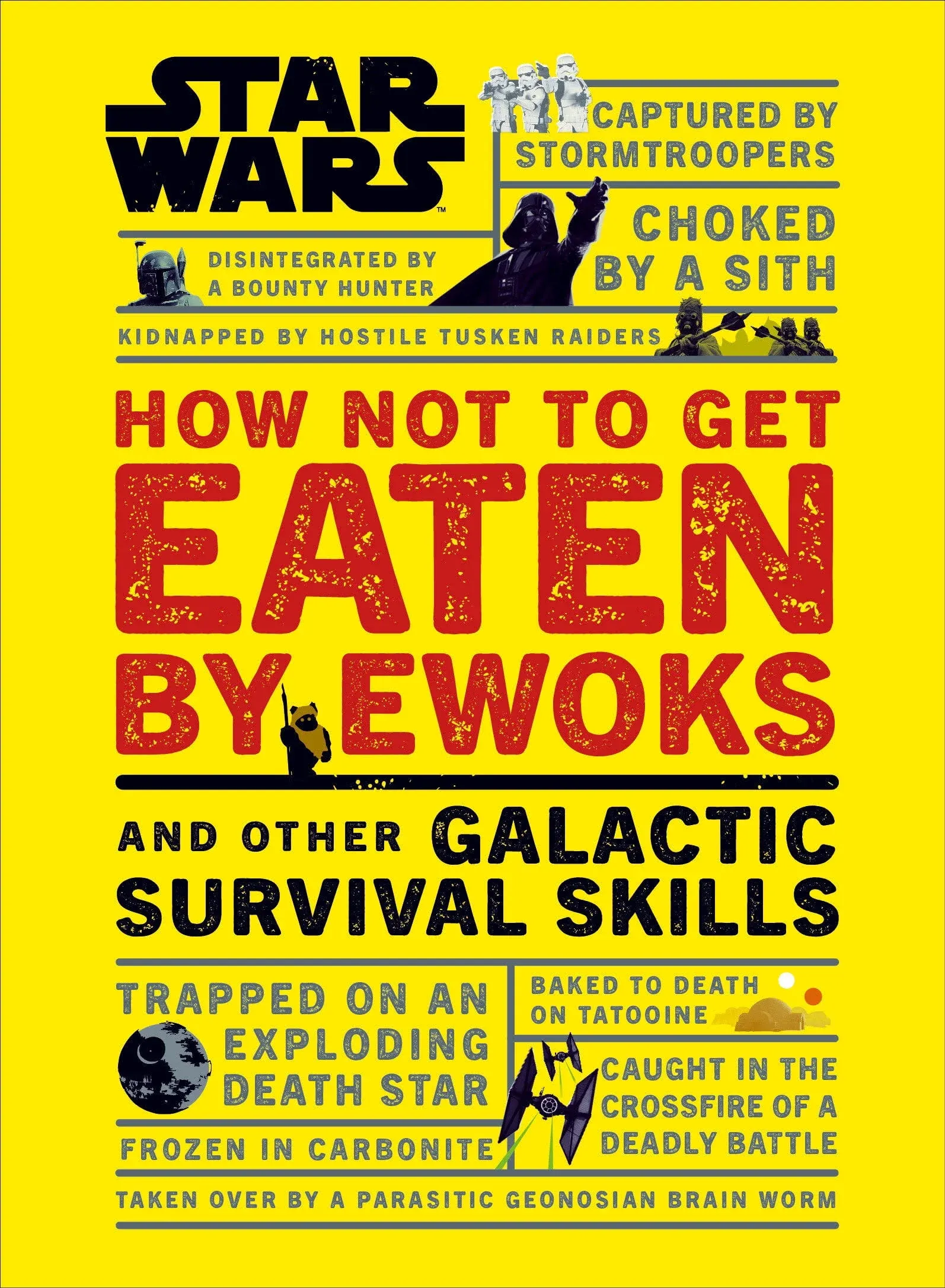 Star Wars How Not to Get Eaten by Ewoks and Other Galactic Survival Skills