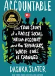 Accountable: The True Story of a Racist Social Media Account and the Teenagers Whose Lives It Changed [Book]