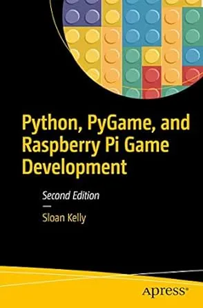 Python, PyGame, and Raspberry Pi Game Development [Book]