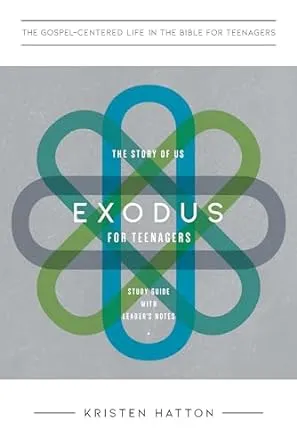 The Gospel-Centered Life in Exodus for Students: Study Guide with Leader's Notes ...