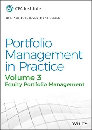 Portfolio Management in Practice, Volume 3: Equity Portfolio Management