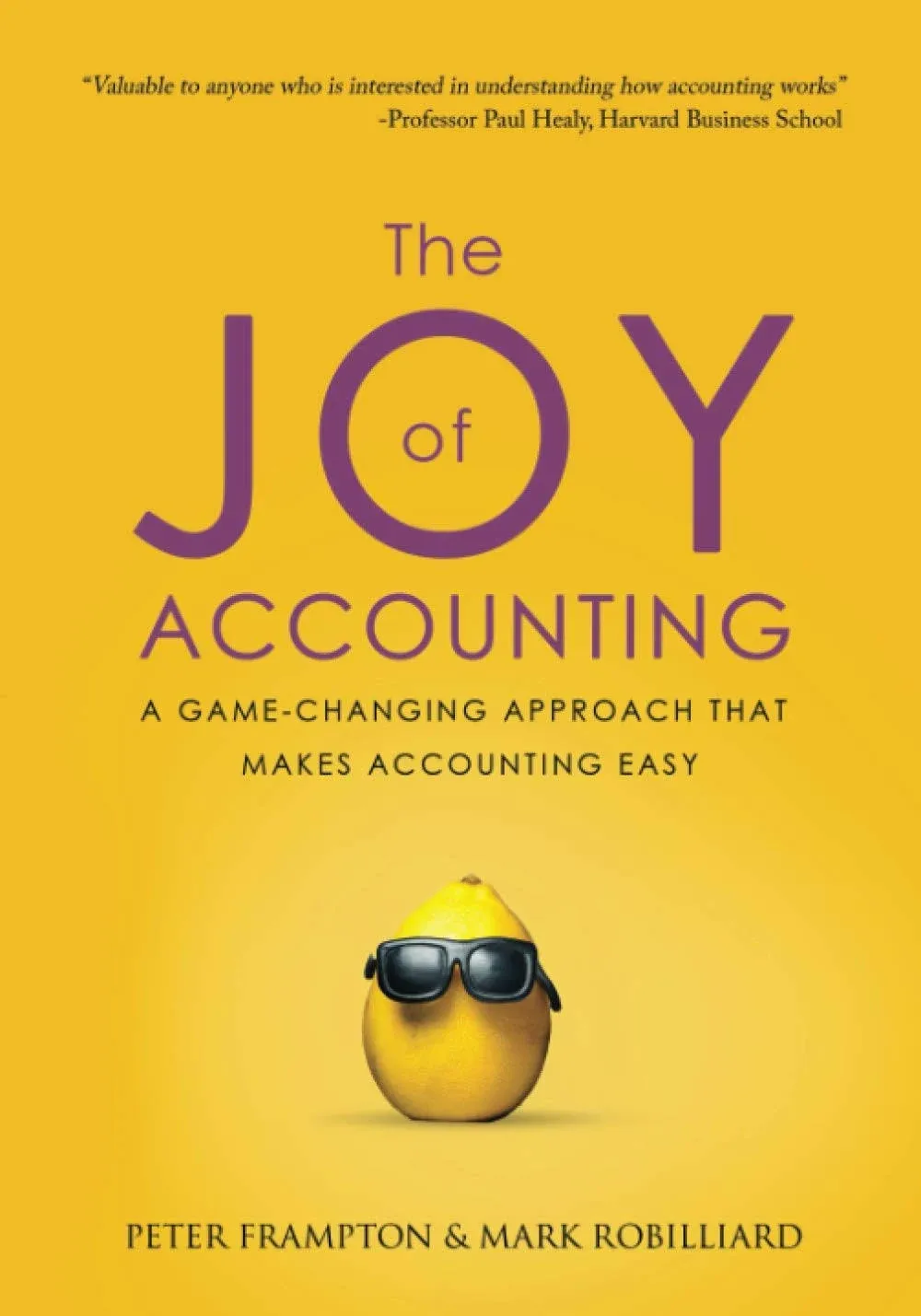 The Joy of Accounting: A Game-Changing Approach That Makes Accounting Easy [Book]