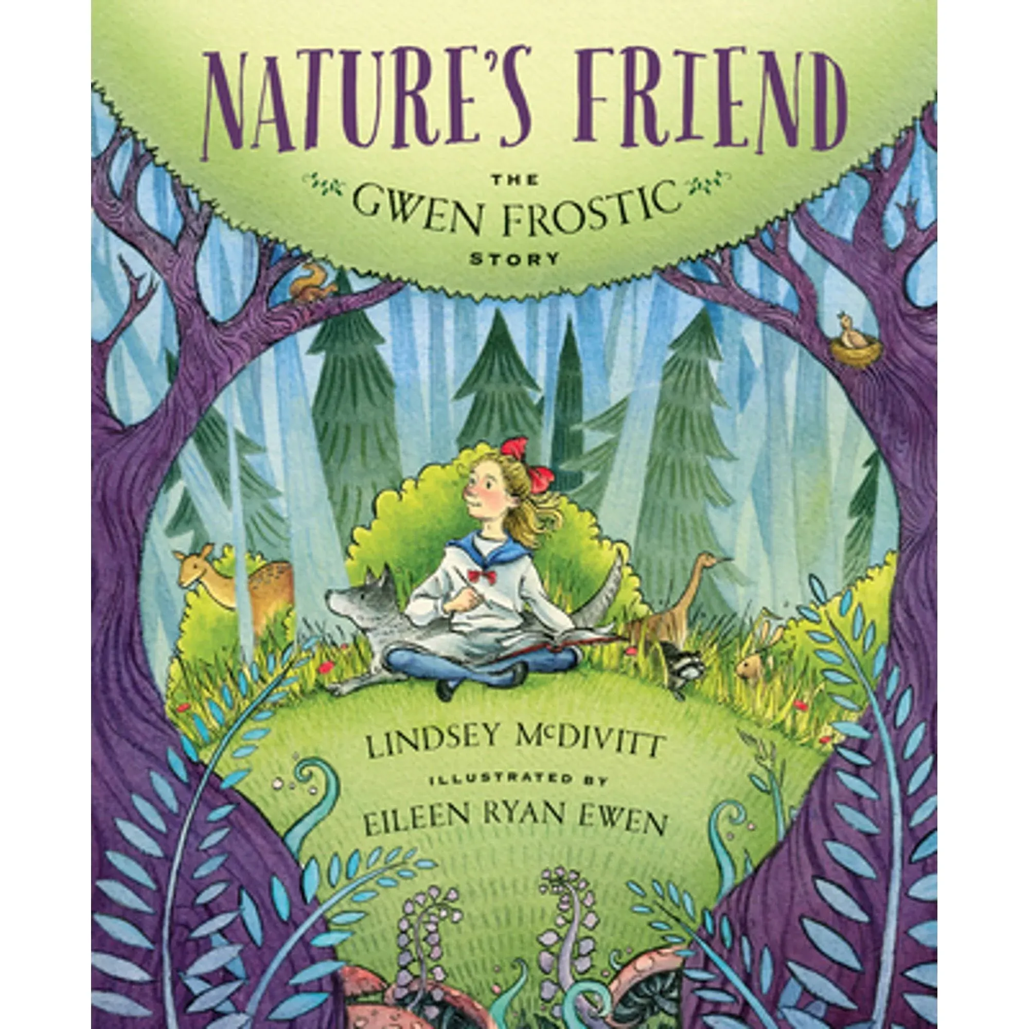 "Nature's Friend: the Gwen Frostic Story, A Picture Book"