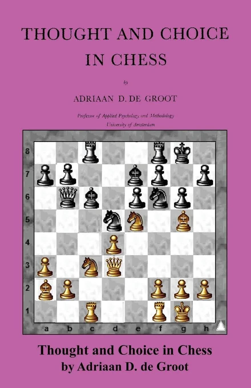 Thought and Choice in Chess [Book]