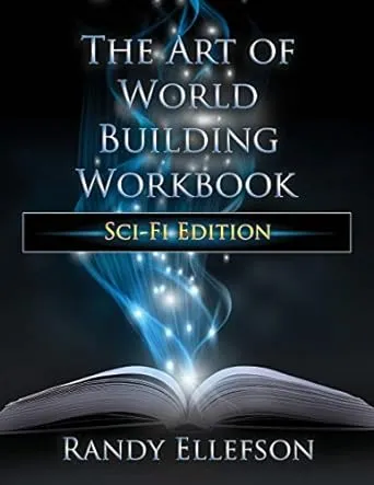 The Art of World Building Workbook: Sci-Fi Edition