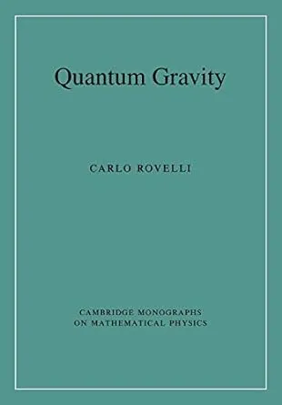 Quantum Gravity (Cambridge Monographs on Mathematical Physics)