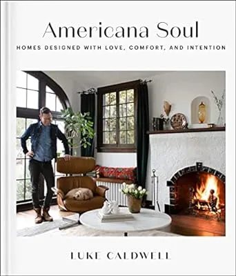 Americana Soul: Homes Designed with Love, Comfort, and Intention