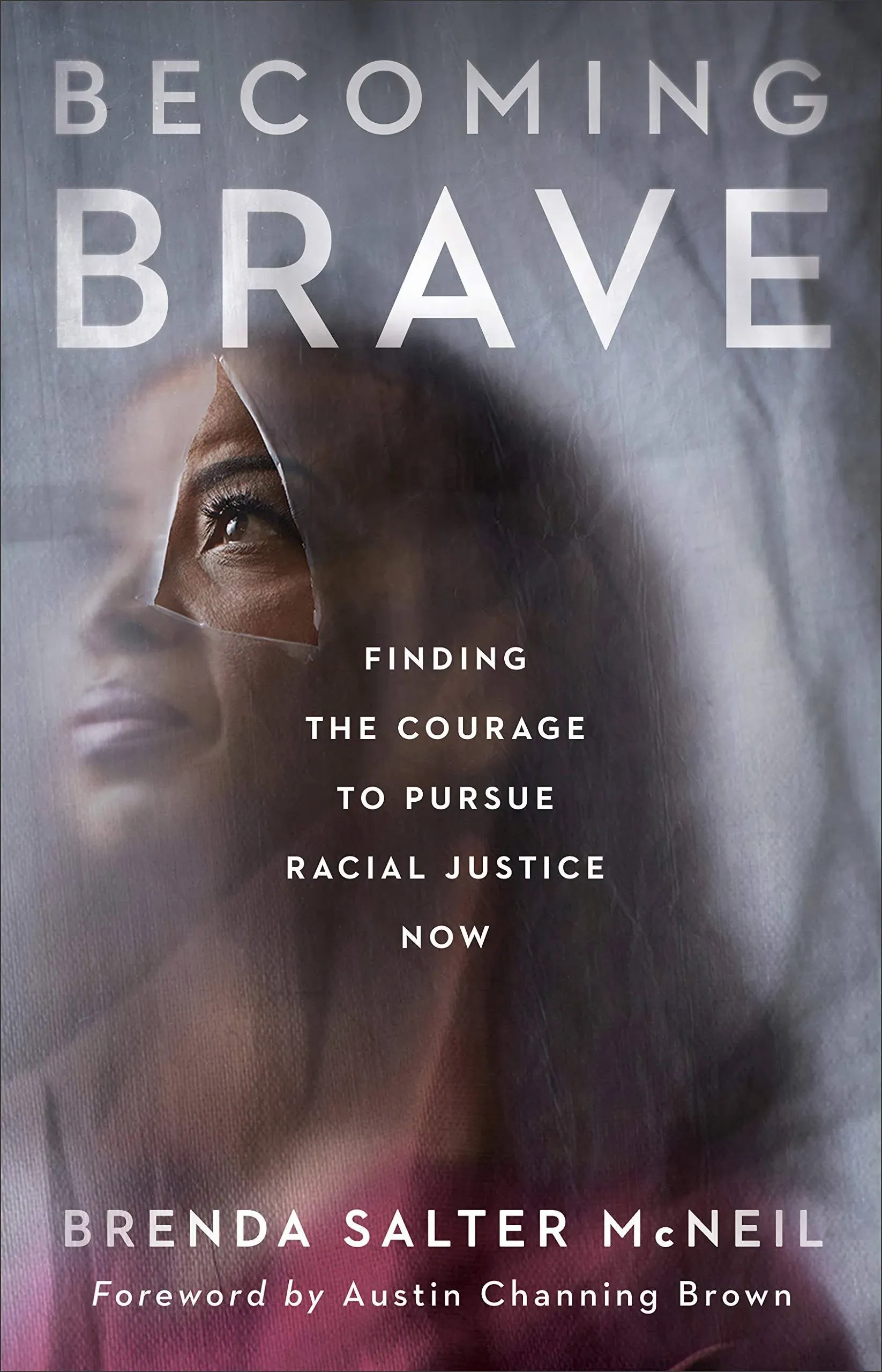 Becoming Brave: Finding the Courage to Pursue Racial Justice Now