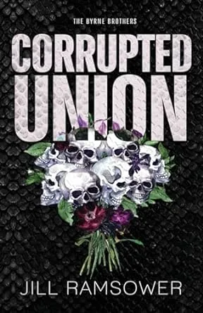 Corrupted Union: A Forced Marriage Mafia Romance (The Byrne Brothers)