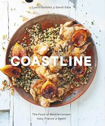 Coastline: The Food of Mediterranean Italy, France, and Spain 