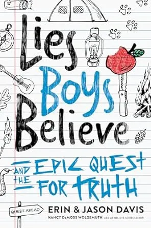 Lies Boys Believe: And the Epic Quest for Truth