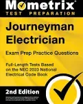 Journeyman Electrician Exam Prep Practice Questions: Full-Length Tests Based on the NEC 2023 National Electrical Code Book [2nd Edition] [Book]