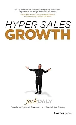 Hyper Sales Growth: Street-Proven Systems and Processes. How to Grow Quickly and ...