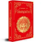 Stories of Ganesha (Deluxe Silk Hardbound) by Shubha Vilas