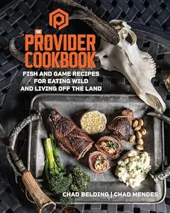 The Provider Cookbook: Fish and Game Recipes for Eating Wild and Living Off the Land