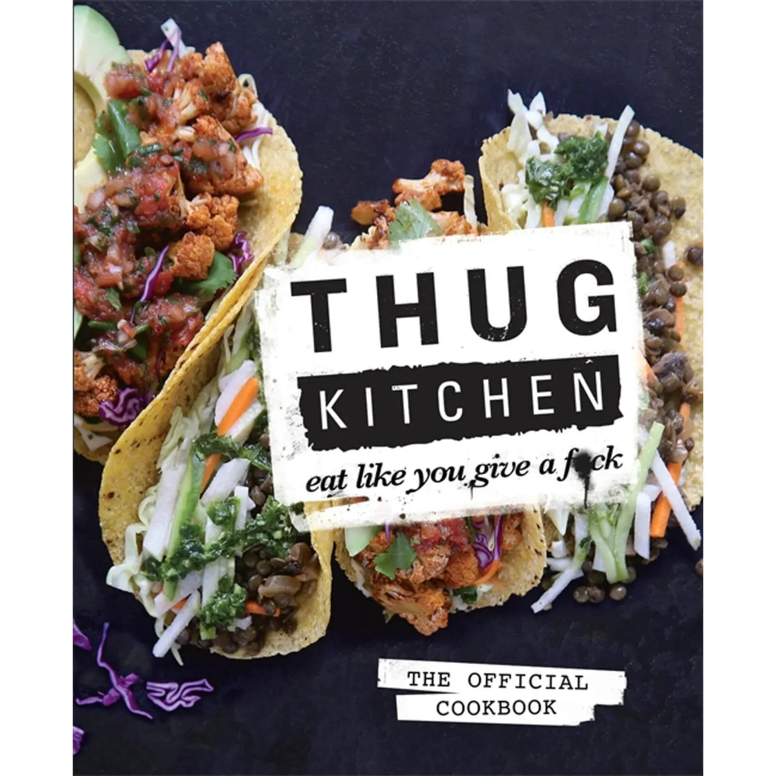 Thug Kitchen: Eat Like You Give a F**k (Bad Manners)