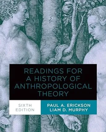 Readings for a History of Anthropologica<wbr/>l Theory, Sixth Edition by Erickson: New