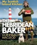 The Hebridean Baker: My Scottish Island Kitchen