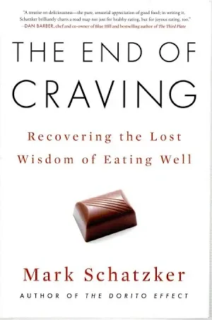 The End of Craving: Recovering the Lost Wisdom of Eating Well