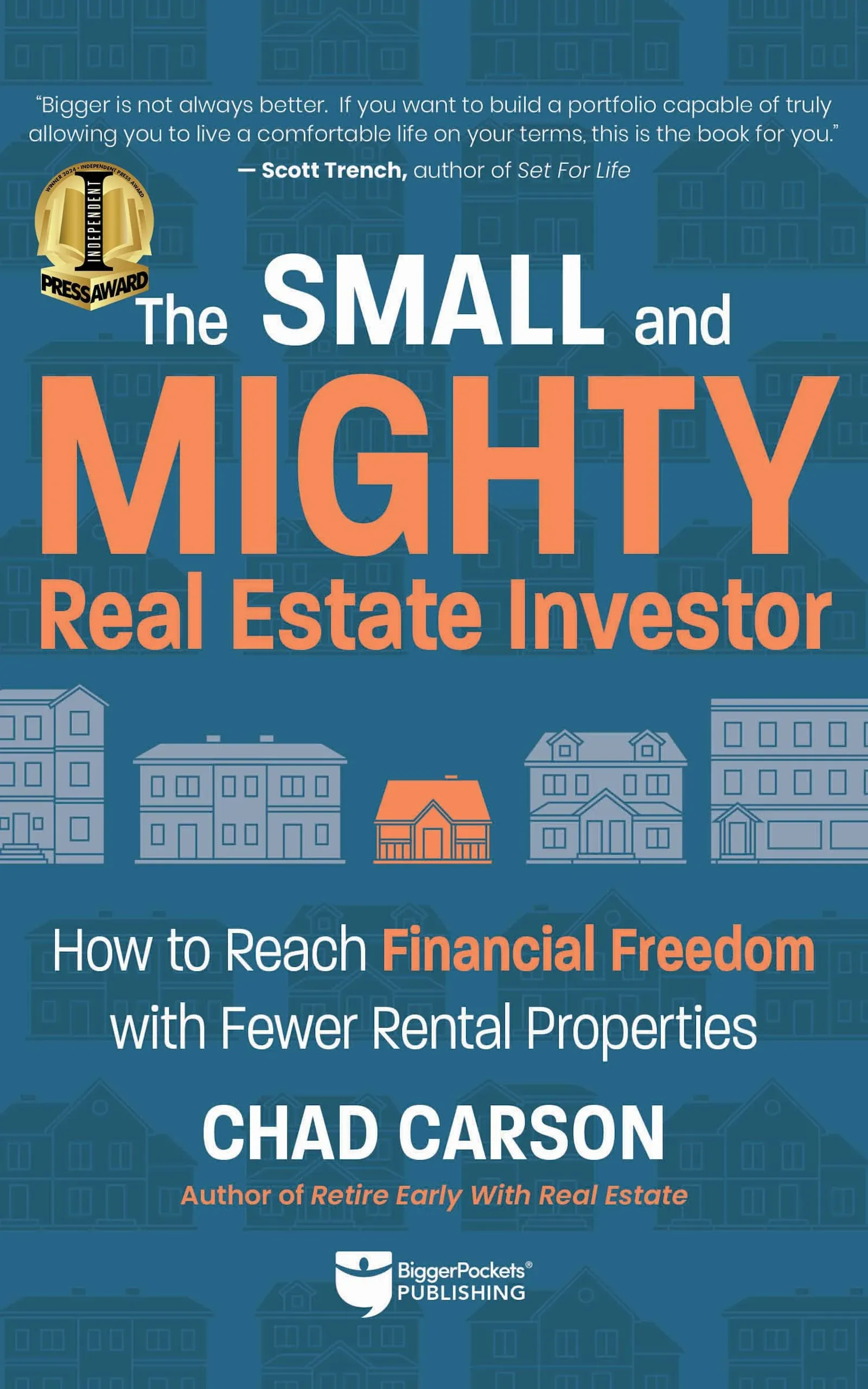 Small and Mighty Real Estate Investor: How to Reach Financial Freedom with Fewer Rental Properties [Book]