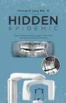 Hidden Epidemic: Silent Oral Infections Cause Most Heart Attacks and Breast Cancers