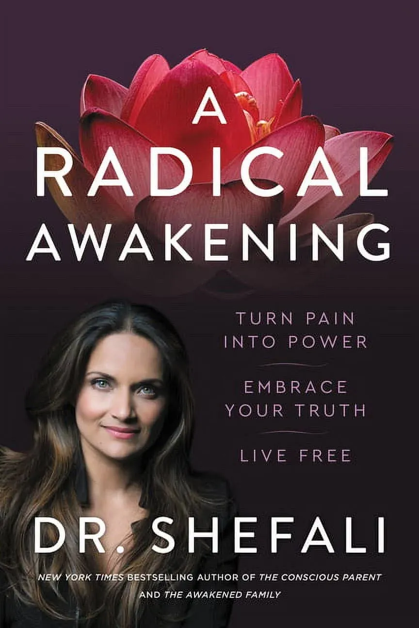 A Radical Awakening: Turn Pain Into Power, Embrace Your Truth, Live Free [Book]