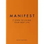 Manifest: 7 Steps to Living Your Best Life [Book]