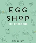 Egg Shop: The Cookbook [Book]