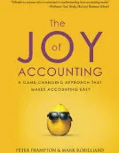 The Joy of Accounting: A Game-Changing Approach That Makes Accounting Easy