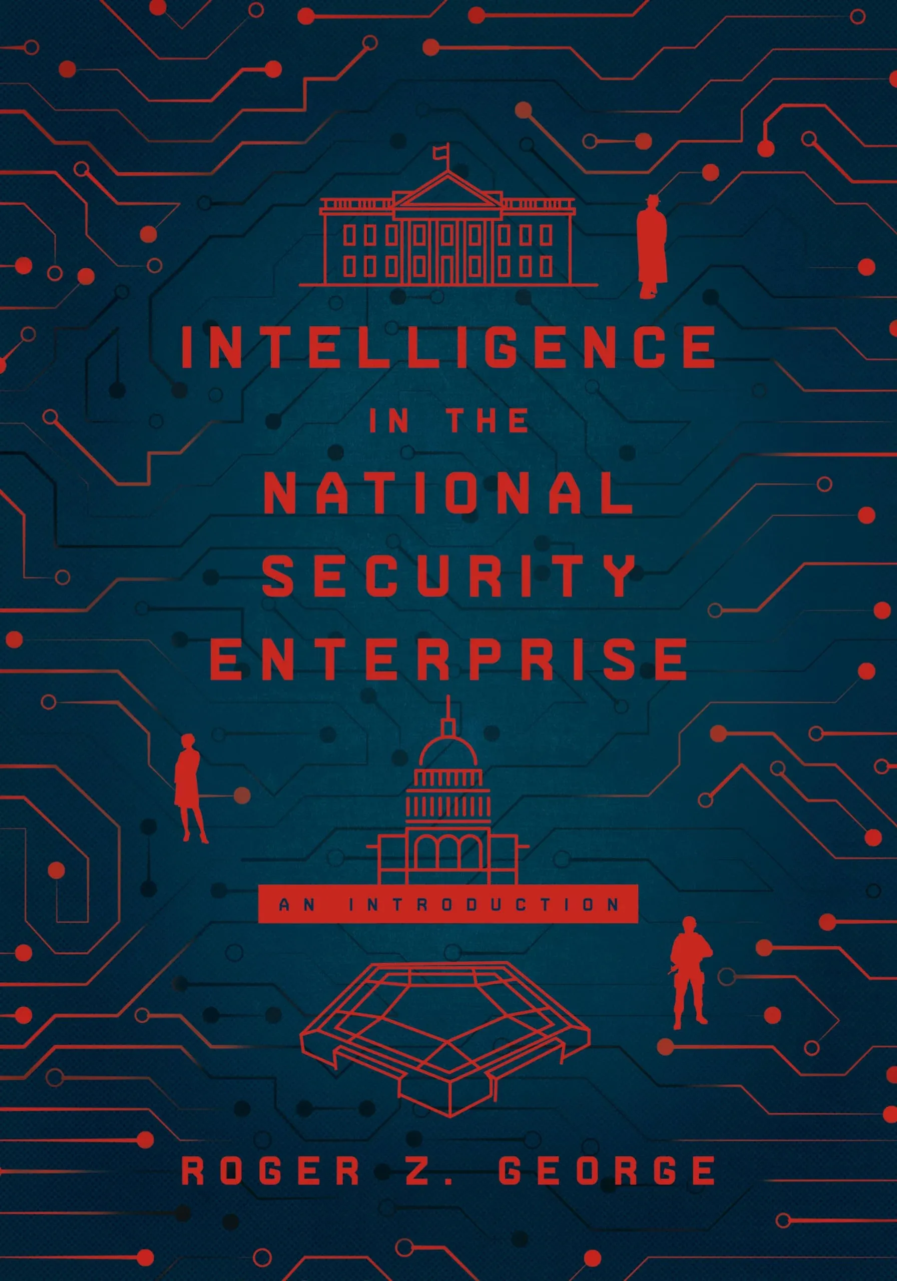 Intelligence in the National Security Enterprise: An Introduction (Paperback or