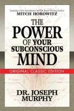 The Power of Your Subconscious Mind